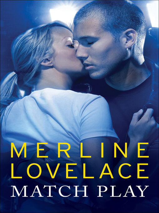 Title details for Match Play by Merline Lovelace - Wait list